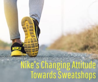 Nike's Changing Attitude Towards Sweatshops